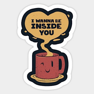 I Wanna Be Inside You Sticker